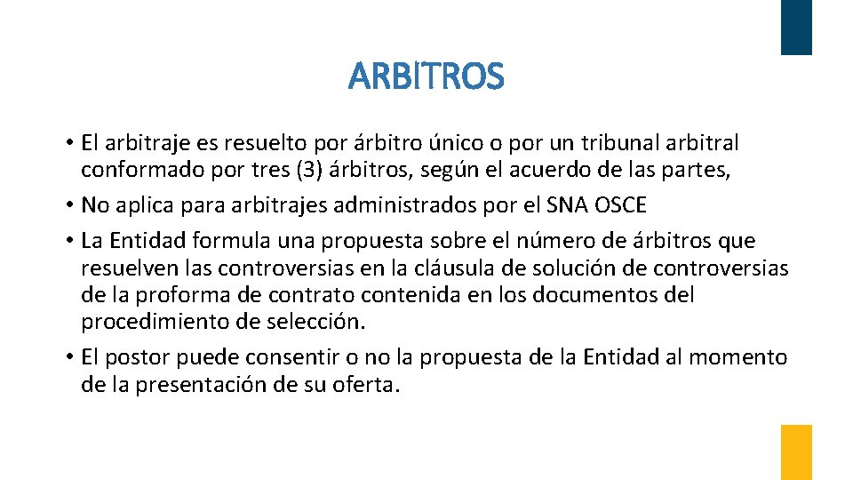 ARBITROS • El arbitraje es resuelto por árbitro único o por un tribunal arbitral