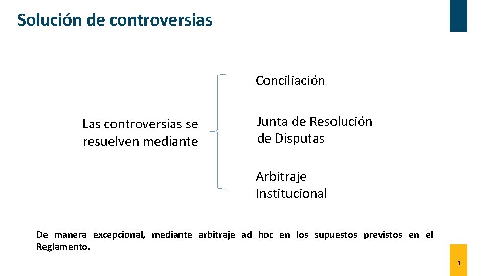 Solución de controversias Conciliación Las controversias se resuelven mediante Junta de Resolución de Disputas