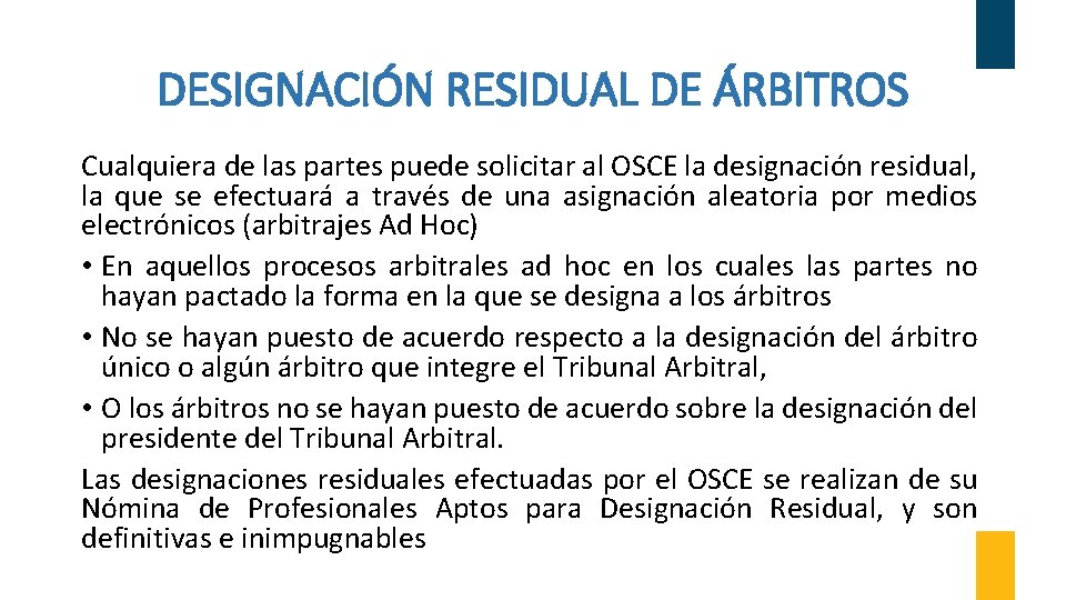DESIGNACIÓN RESIDUAL DE ÁRBITROS Cualquiera de las partes puede solicitar al OSCE la designación
