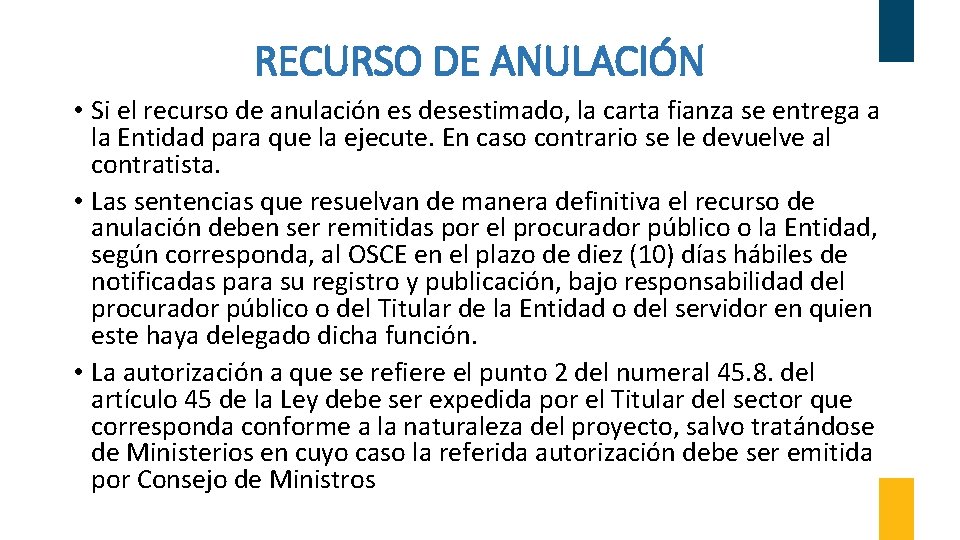 RECURSO DE ANULACIÓN • Si el recurso de anulación es desestimado, la carta fianza