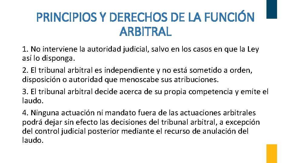 PRINCIPIOS Y DERECHOS DE LA FUNCIÓN ARBITRAL 1. No interviene la autoridad judicial, salvo