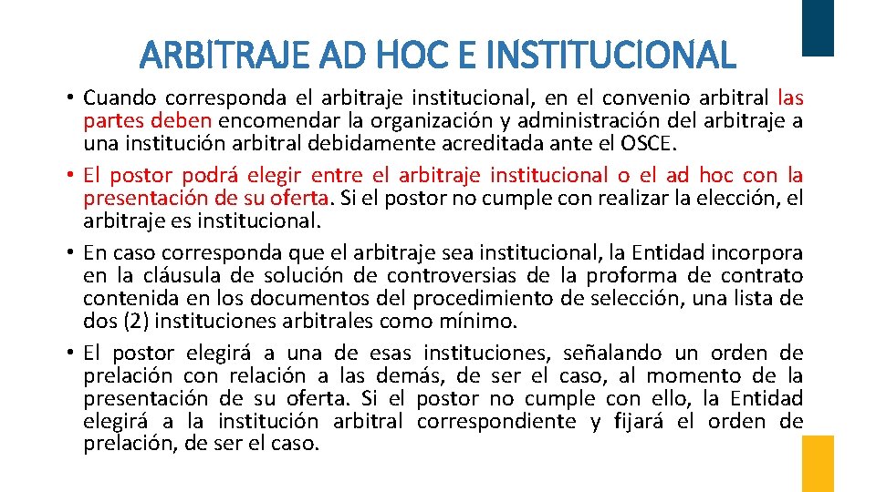 ARBITRAJE AD HOC E INSTITUCIONAL • Cuando corresponda el arbitraje institucional, en el convenio