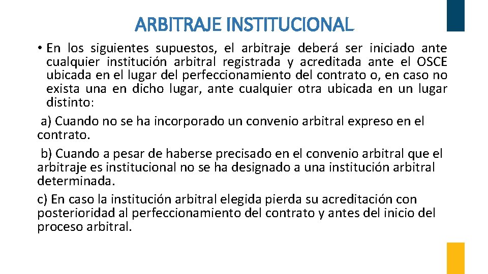 ARBITRAJE INSTITUCIONAL • En los siguientes supuestos, el arbitraje deberá ser iniciado ante cualquier