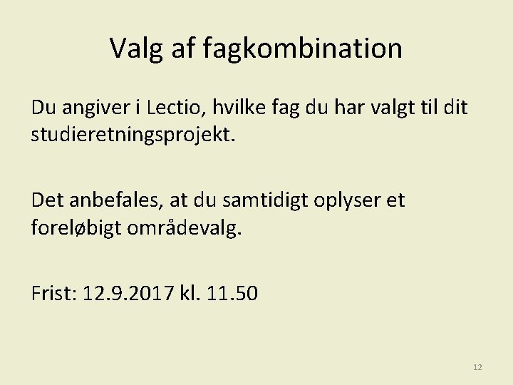 Valg af fagkombination Du angiver i Lectio, hvilke fag du har valgt til dit