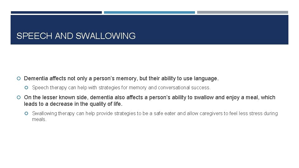 SPEECH AND SWALLOWING Dementia affects not only a person’s memory, but their ability to SPEECH AND SWALLOWING Dementia affects not only a person’s memory, but their ability to