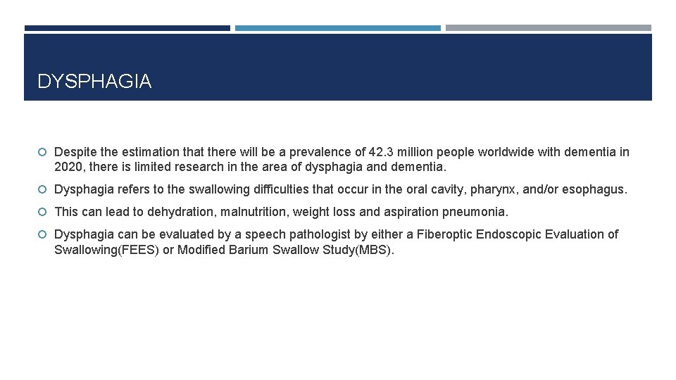 DYSPHAGIA Despite the estimation that there will be a prevalence of 42. 3 million DYSPHAGIA Despite the estimation that there will be a prevalence of 42. 3 million