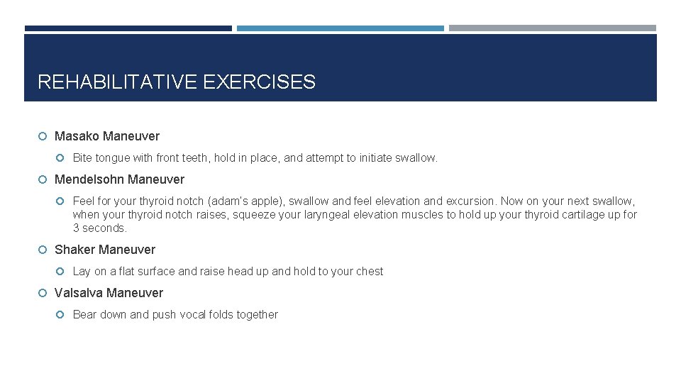 REHABILITATIVE EXERCISES Masako Maneuver Bite tongue with front teeth, hold in place, and attempt REHABILITATIVE EXERCISES Masako Maneuver Bite tongue with front teeth, hold in place, and attempt