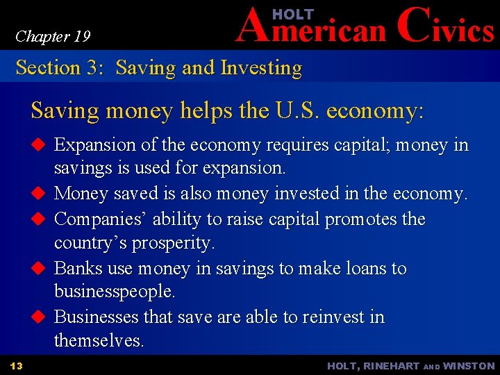American Civics HOLT Chapter 19 Section 3: Saving and Investing Saving money helps the