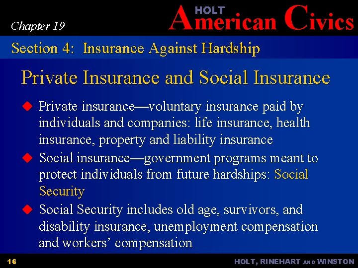 American Civics HOLT Chapter 19 Section 4: Insurance Against Hardship Private Insurance and Social