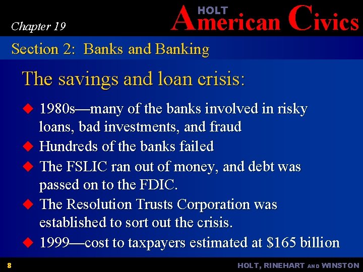 American Civics HOLT Chapter 19 Section 2: Banks and Banking The savings and loan