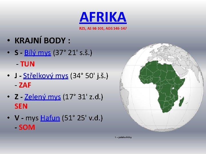 AFRIKA RZS, AS 98 -101, ADS 146 -147 • KRAJNÍ BODY : • S