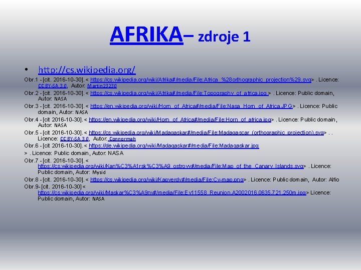 AFRIKA– zdroje 1 • http: //cs. wikipedia. org/ Obr. 1 - [cit. 2016 -10