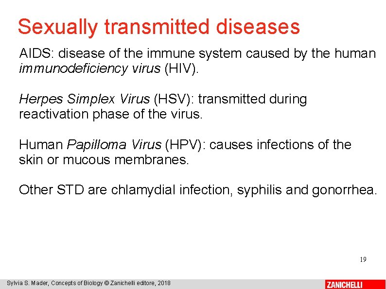 Sexually transmitted diseases AIDS: disease of the immune system caused by the human immunodeficiency