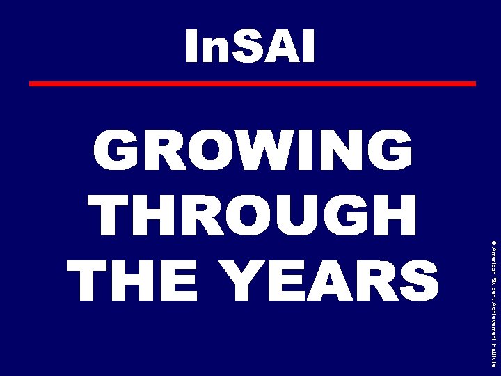 In. SAI © American Student Achievement Institute 