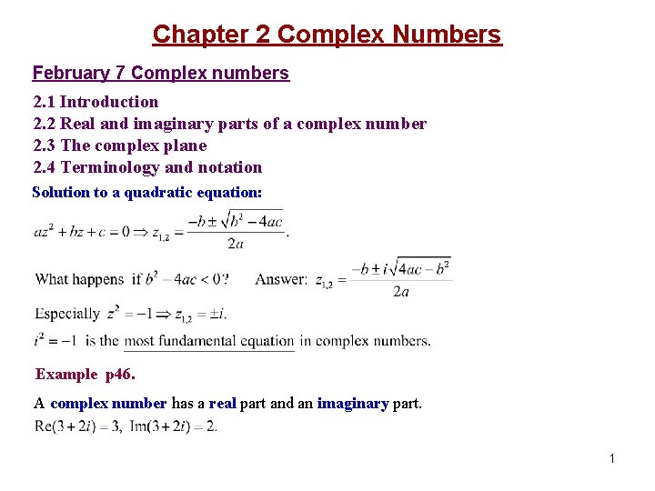 Chapter 2 Complex Numbers February 7 Complex numbers 2. 1 Introduction 2. 2 Real