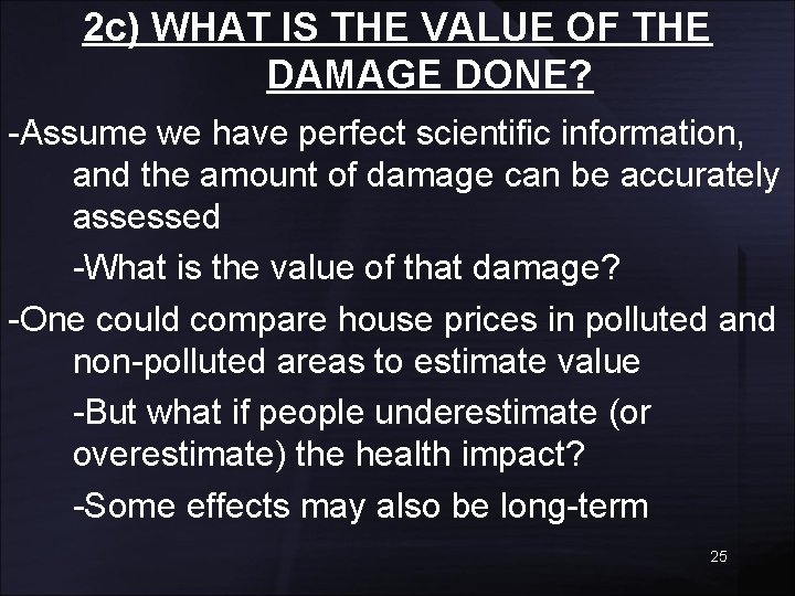 2 c) WHAT IS THE VALUE OF THE DAMAGE DONE? -Assume we have perfect