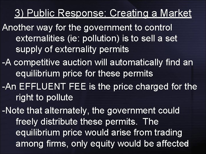 3) Public Response: Creating a Market Another way for the government to control externalities