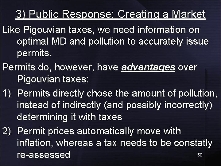 3) Public Response: Creating a Market Like Pigouvian taxes, we need information on optimal