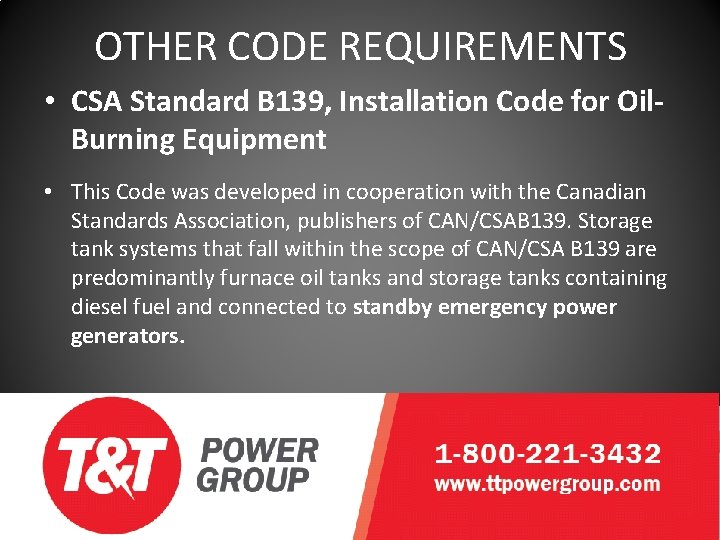 OTHER CODE REQUIREMENTS • CSA Standard B 139, Installation Code for Oil. Burning Equipment