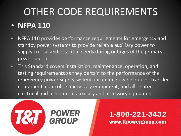 OTHER CODE REQUIREMENTS • NFPA 110 provides performance requirements for emergency and standby power