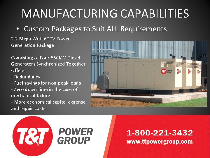 MANUFACTURING CAPABILITIES • Custom Packages to Suit ALL Requirements 2. 2 Mega Watt 600