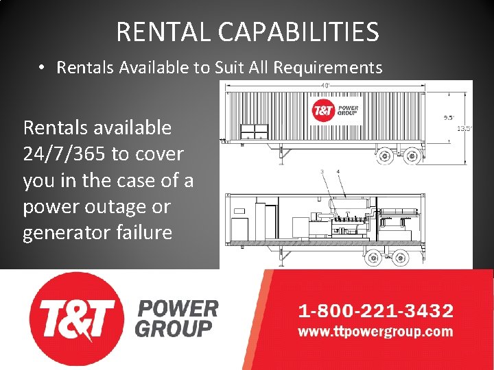 RENTAL CAPABILITIES • Rentals Available to Suit All Requirements Rentals available 24/7/365 to cover