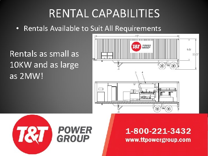 RENTAL CAPABILITIES • Rentals Available to Suit All Requirements Rentals as small as 10