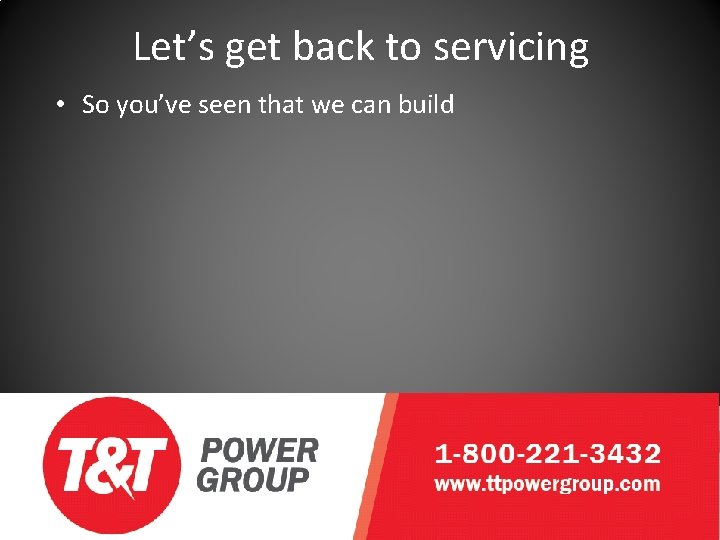 Let’s get back to servicing • So you’ve seen that we can build 