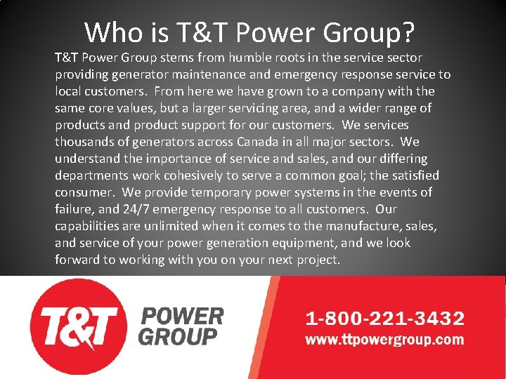 Who is T&T Power Group? T&T Power Group stems from humble roots in the