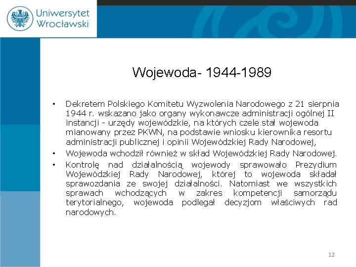 Wojewoda- 1944 -1989 • • • Dekretem Polskiego Komitetu Wyzwolenia Narodowego z 21 sierpnia