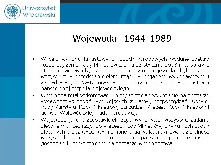 Wojewoda- 1944 -1989 • • • W celu wykonania ustawy o radach narodowych wydane