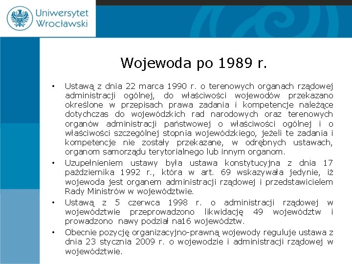 Wojewoda po 1989 r. • • Ustawą z dnia 22 marca 1990 r. o