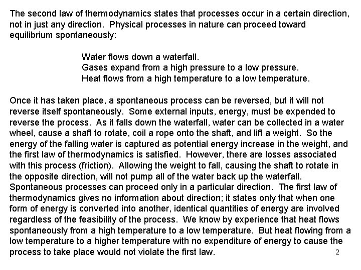 The second law of thermodynamics states that processes occur in a certain direction, not