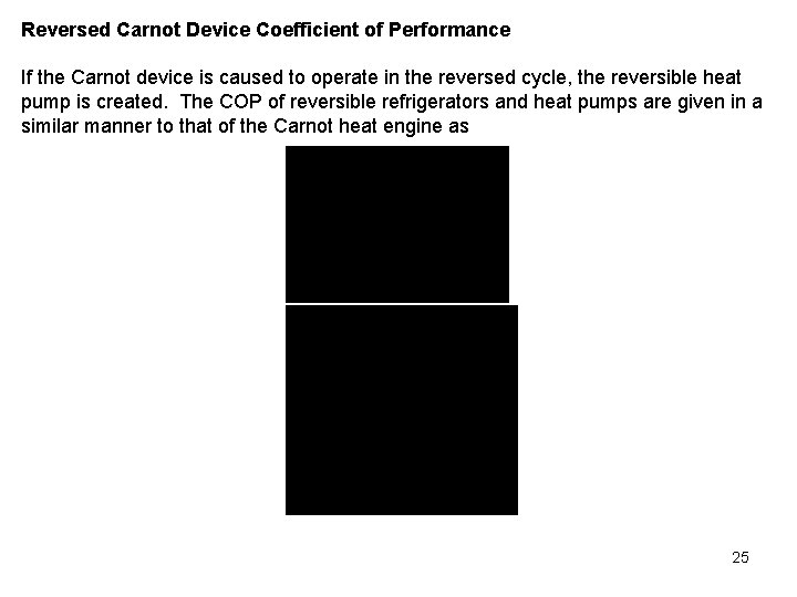 Reversed Carnot Device Coefficient of Performance If the Carnot device is caused to operate