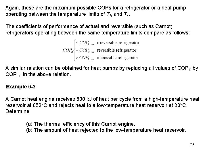 Again, these are the maximum possible COPs for a refrigerator or a heat pump