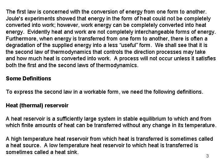 The first law is concerned with the conversion of energy from one form to