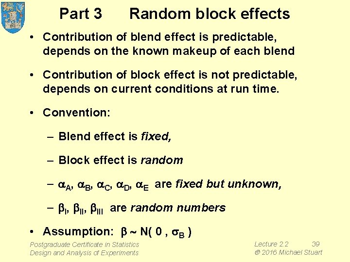 Part 3 Random block effects • Contribution of blend effect is predictable, depends on