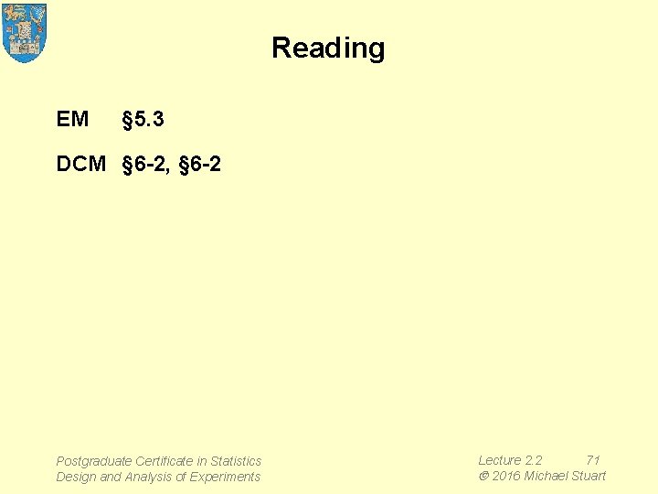 Reading EM § 5. 3 DCM § 6 -2, § 6 -2 Postgraduate Certificate
