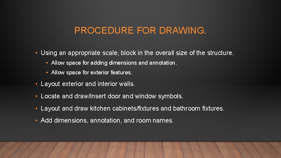 PROCEDURE FOR DRAWING. • Using an appropriate scale, block in the overall size of