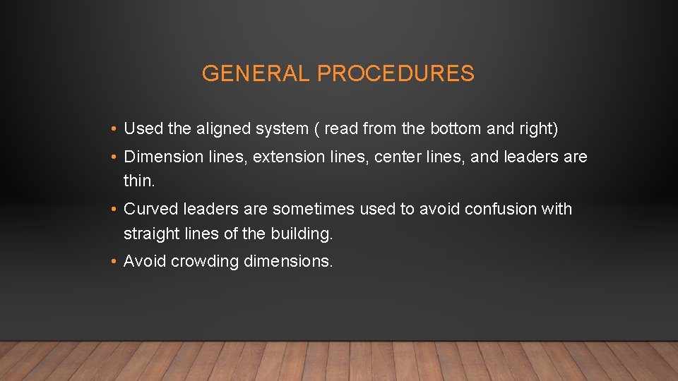 GENERAL PROCEDURES • Used the aligned system ( read from the bottom and right)