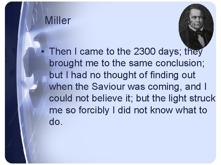 Miller • Then I came to the 2300 days; they brought me to the