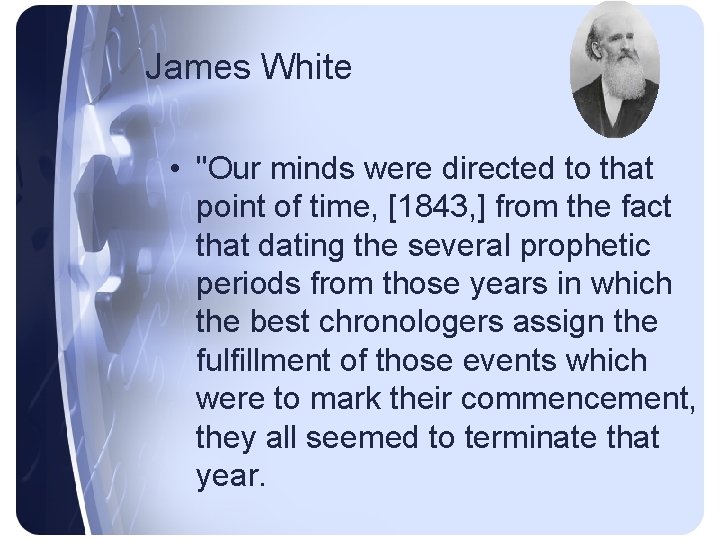 James White • "Our minds were directed to that point of time, [1843, ]