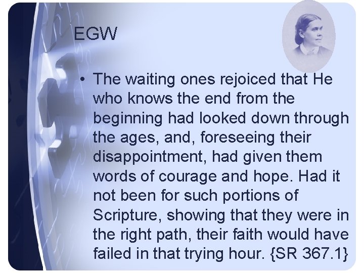 EGW • The waiting ones rejoiced that He who knows the end from the