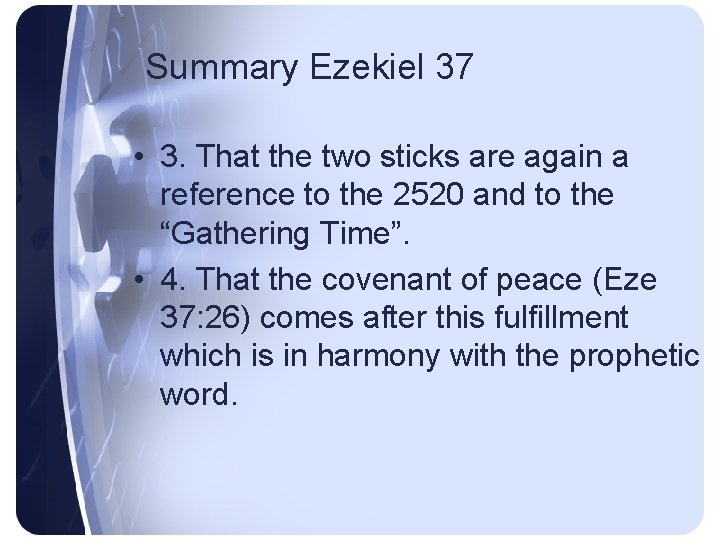 Summary Ezekiel 37 • 3. That the two sticks are again a reference to