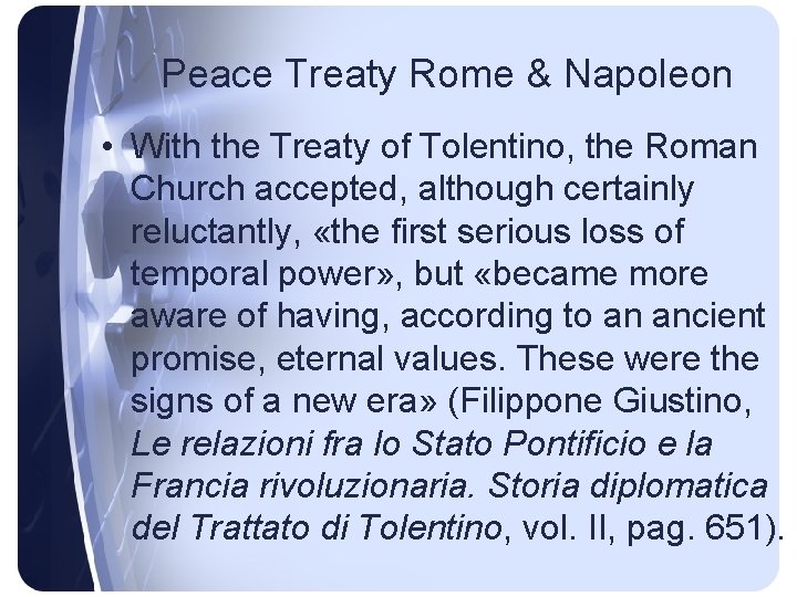 Peace Treaty Rome & Napoleon • With the Treaty of Tolentino, the Roman Church