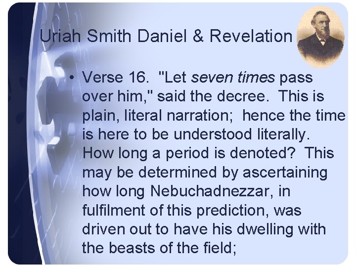 Uriah Smith Daniel & Revelation • Verse 16. "Let seven times pass over him,