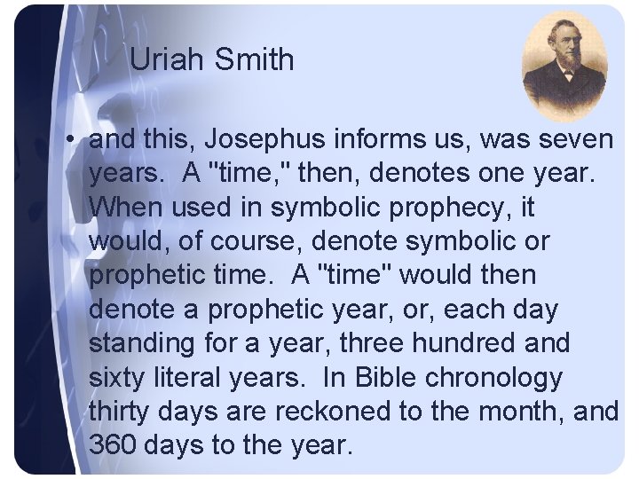 Uriah Smith • and this, Josephus informs us, was seven years. A "time, "