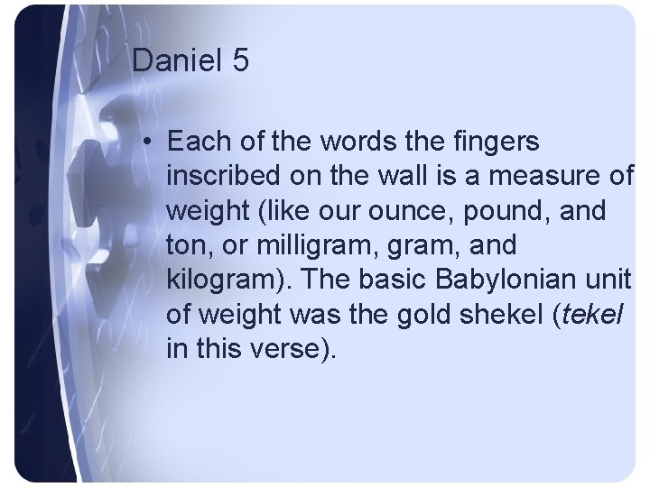 Daniel 5 • Each of the words the fingers inscribed on the wall is