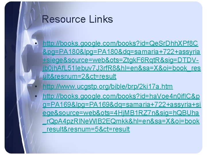 Resource Links • http: //books. google. com/books? id=Qe. Sr. Dhh. XPf 8 C &pg=PA