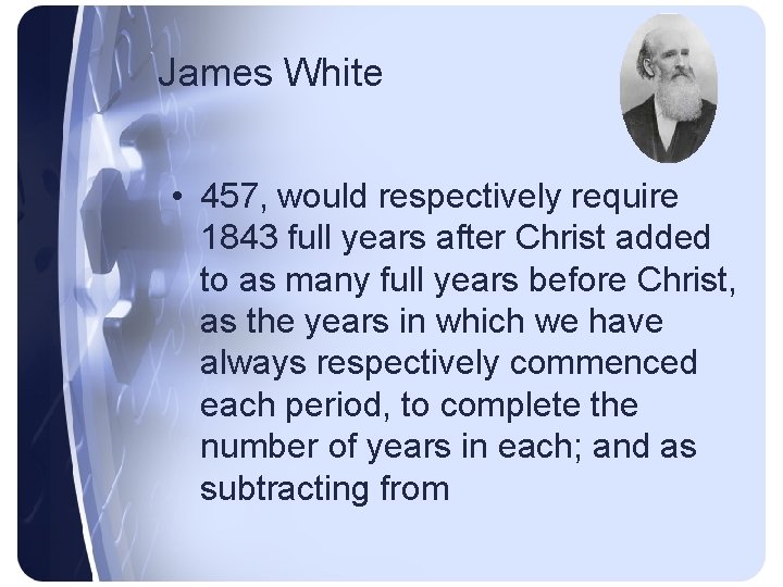 James White • 457, would respectively require 1843 full years after Christ added to